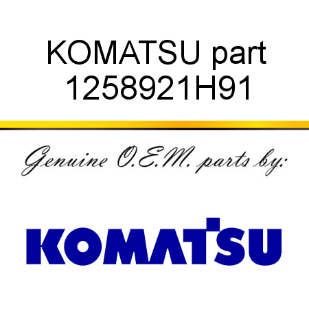 KOMATSU part 1258921H91