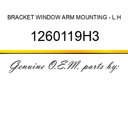 BRACKET, WINDOW ARM MOUNTING - L.H 1260119H3
