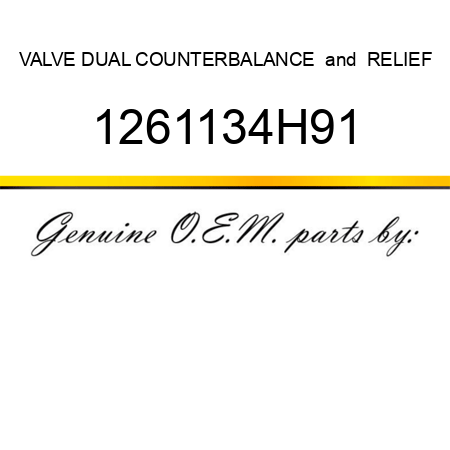 VALVE, DUAL COUNTERBALANCE & RELIEF 1261134H91