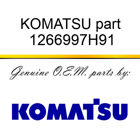 KOMATSU part 1266997H91
