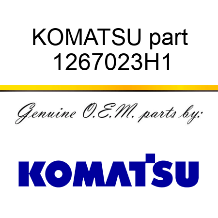 KOMATSU part 1267023H1