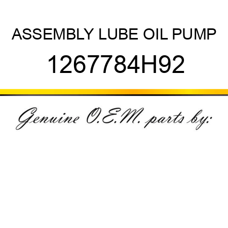 ASSEMBLY, LUBE OIL PUMP 1267784H92