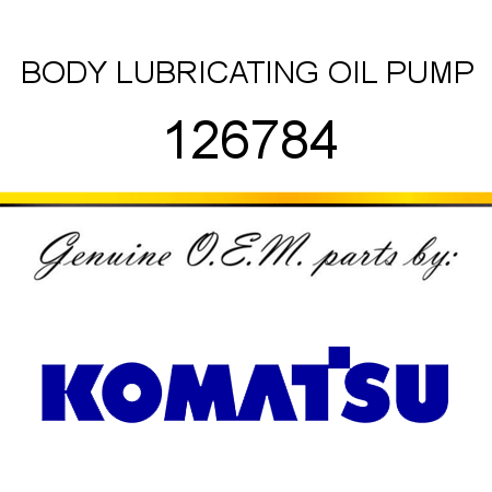 BODY, LUBRICATING OIL PUMP 126784