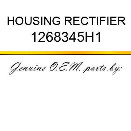 HOUSING, RECTIFIER 1268345H1