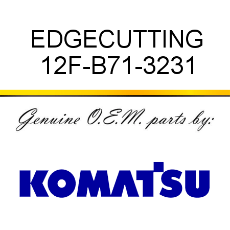 EDGE,CUTTING 12F-B71-3231