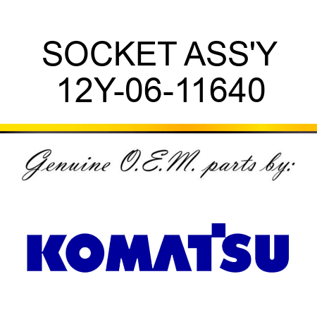 SOCKET ASS'Y 12Y-06-11640