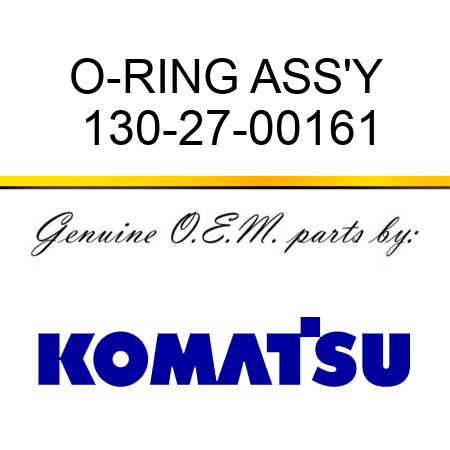 O-RING ASS'Y 130-27-00161