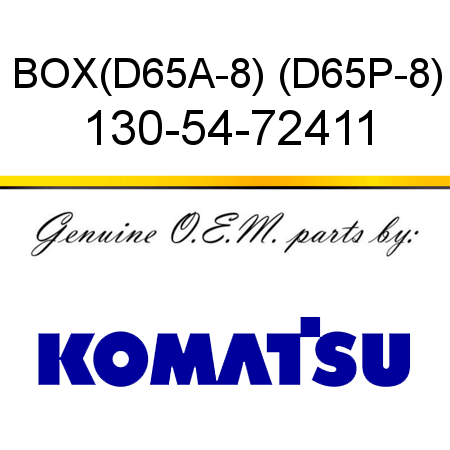 BOX,(D65A-8) (D65P-8) 130-54-72411