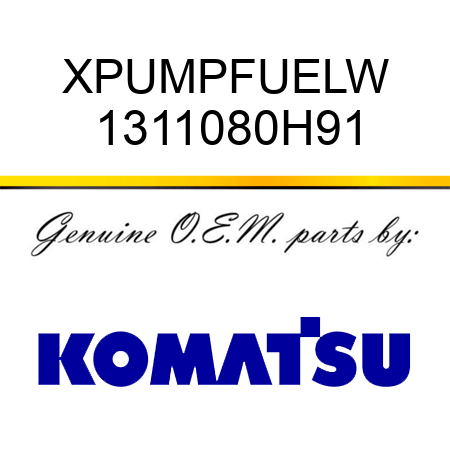 XPUMP,FUEL,W 1311080H91