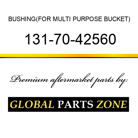 BUSHING,(FOR MULTI PURPOSE BUCKET) 131-70-42560