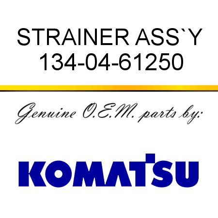 STRAINER ASS`Y 134-04-61250