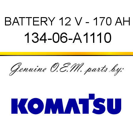 BATTERY, 12 V - 170 AH 134-06-A1110