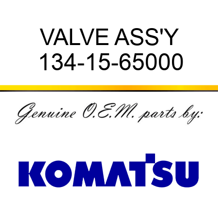 VALVE ASS'Y 134-15-65000