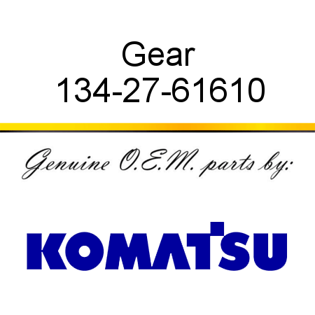 Gear 134-27-61610