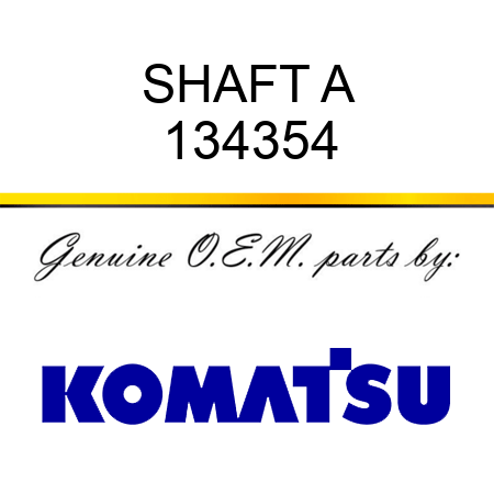 SHAFT A 134354