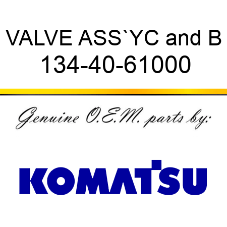 VALVE ASS`Y,C&B 134-40-61000