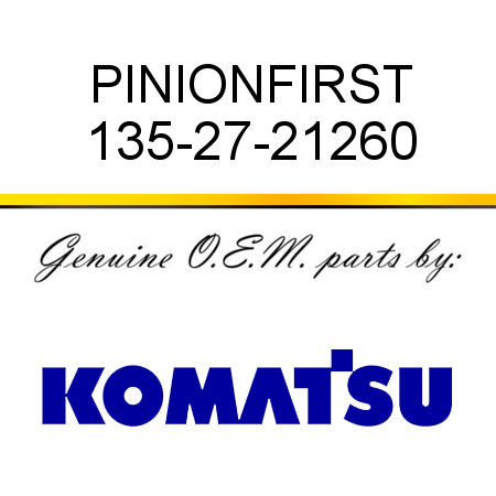 PINION,FIRST 135-27-21260