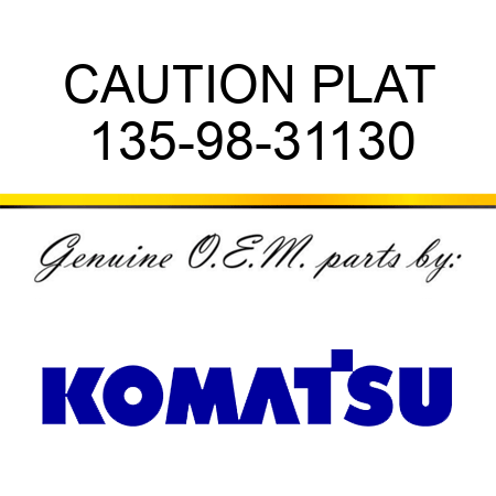 CAUTION PLAT 135-98-31130