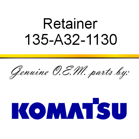 Retainer 135-A32-1130