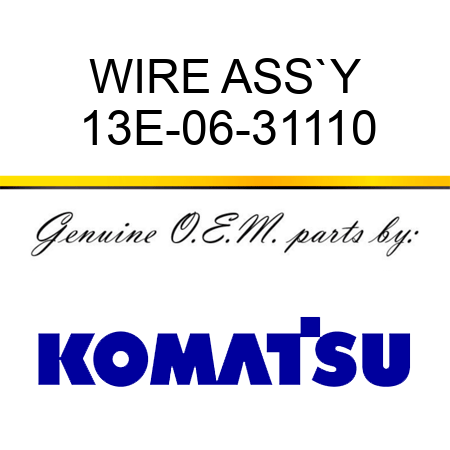 WIRE ASS`Y 13E-06-31110
