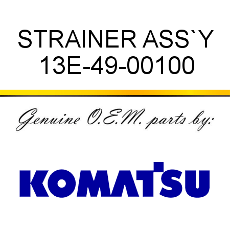 STRAINER ASS`Y 13E-49-00100
