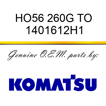 HO56 260G TO 1401612H1