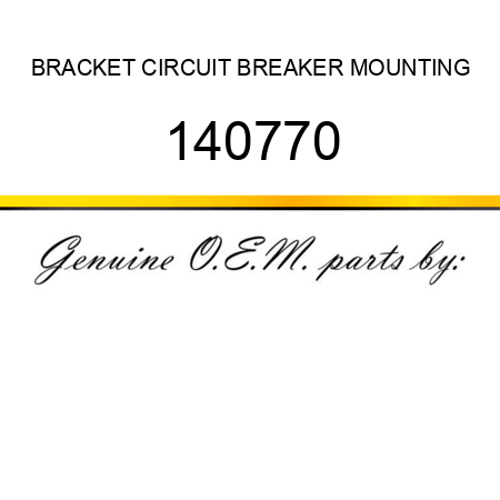BRACKET, CIRCUIT BREAKER MOUNTING 140770