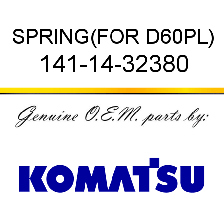 SPRING,(FOR D60PL) 141-14-32380