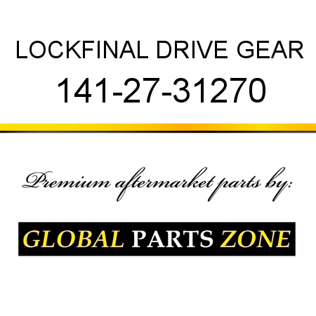 LOCK,FINAL DRIVE GEAR 141-27-31270
