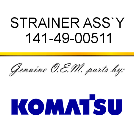 STRAINER ASS`Y 141-49-00511