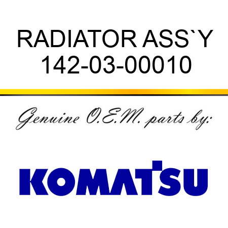 RADIATOR ASS`Y 142-03-00010