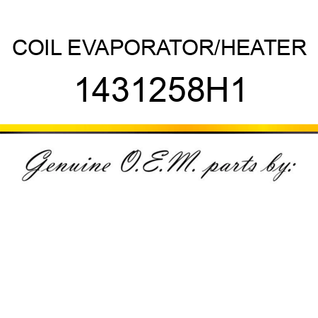 COIL, EVAPORATOR/HEATER 1431258H1