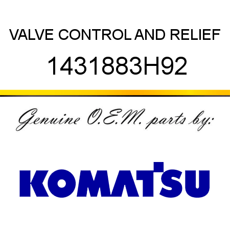 VALVE, CONTROL AND RELIEF 1431883H92