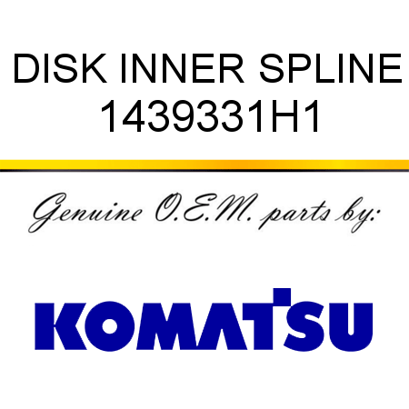 DISK, INNER SPLINE 1439331H1