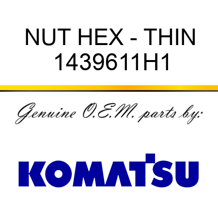 NUT, HEX - THIN 1439611H1