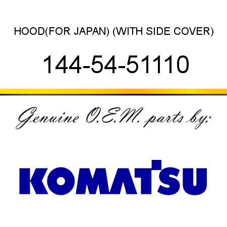 HOOD,(FOR JAPAN) (WITH SIDE COVER) 144-54-51110