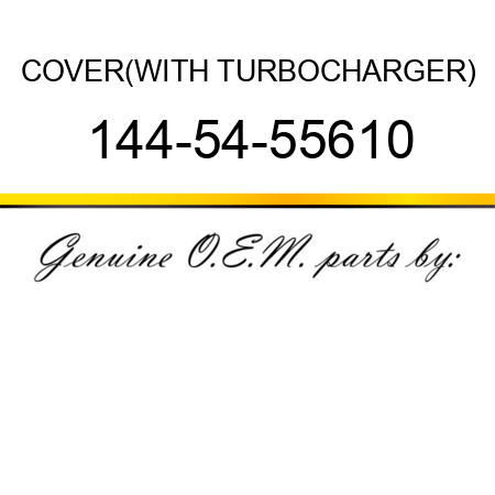 COVER,(WITH TURBOCHARGER) 144-54-55610