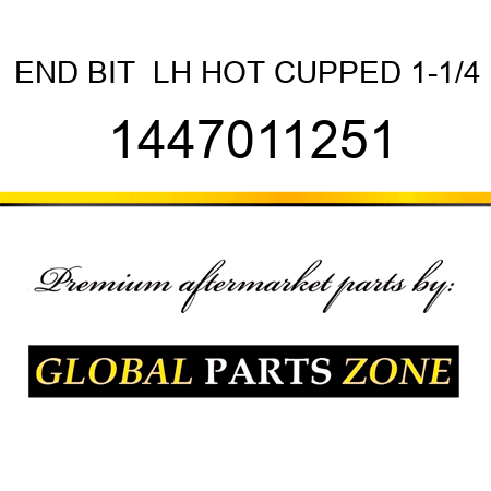 END BIT  LH HOT CUPPED 1-1/4 1447011251