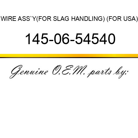 WIRE ASS`Y,(FOR SLAG HANDLING) (FOR USA) 145-06-54540