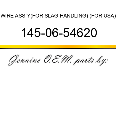 WIRE ASS`Y,(FOR SLAG HANDLING) (FOR USA) 145-06-54620