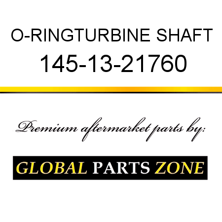O-RING,TURBINE SHAFT 145-13-21760
