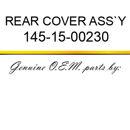 REAR COVER ASS`Y 145-15-00230