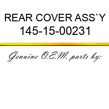 REAR COVER ASS`Y 145-15-00231