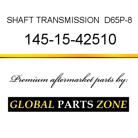 SHAFT, TRANSMISSION  D65P-8 145-15-42510