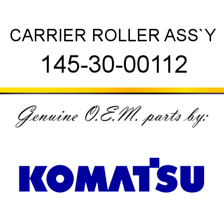 CARRIER ROLLER ASS`Y 145-30-00112