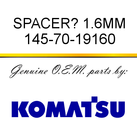 SPACER? 1.6MM 145-70-19160