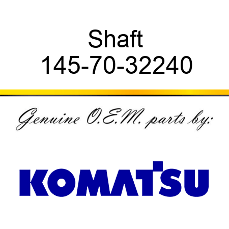 Shaft 145-70-32240