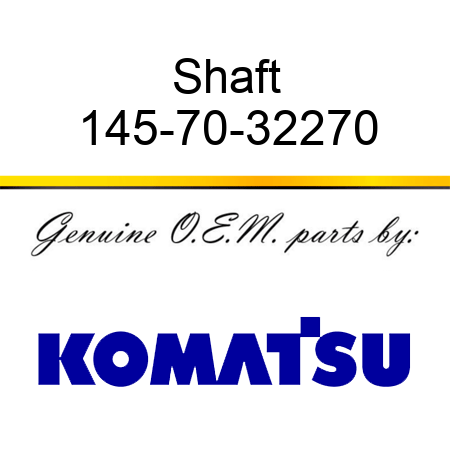 Shaft 145-70-32270