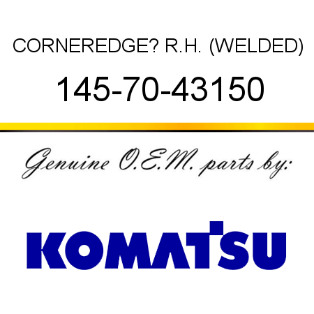 CORNER,EDGE? R.H. (WELDED) 145-70-43150