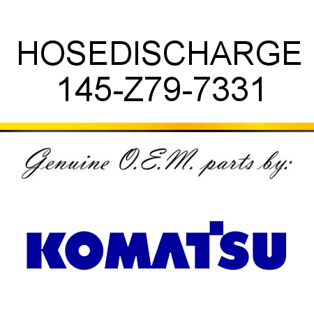 HOSE,DISCHARGE 145-Z79-7331